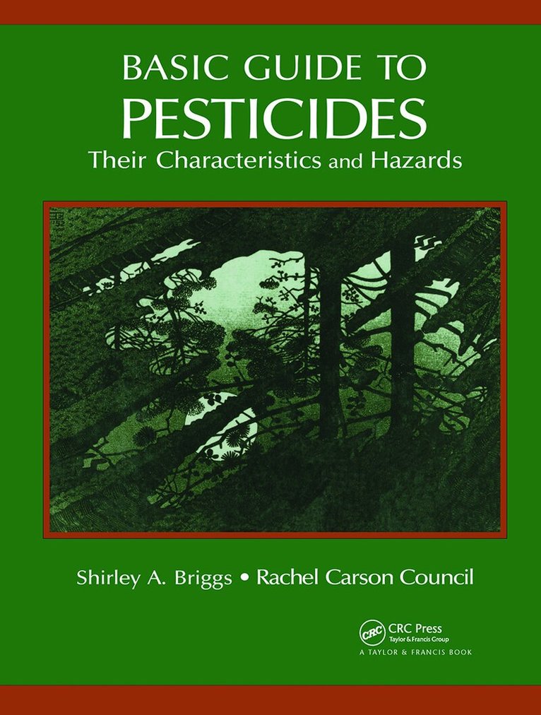 Rachel Carson Counsel Inc. - Basic Guide To Pesticides: Their Characteristics And Hazards, Inbunden