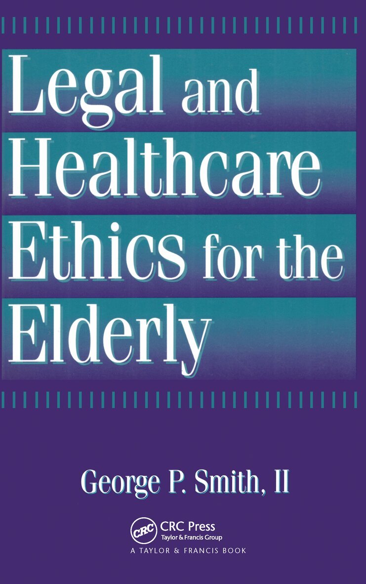 George P. Smith II - Legal and Healthcare Ethics for the Elderly, Häftad. Tillgänglighet: Tillfälligt slut