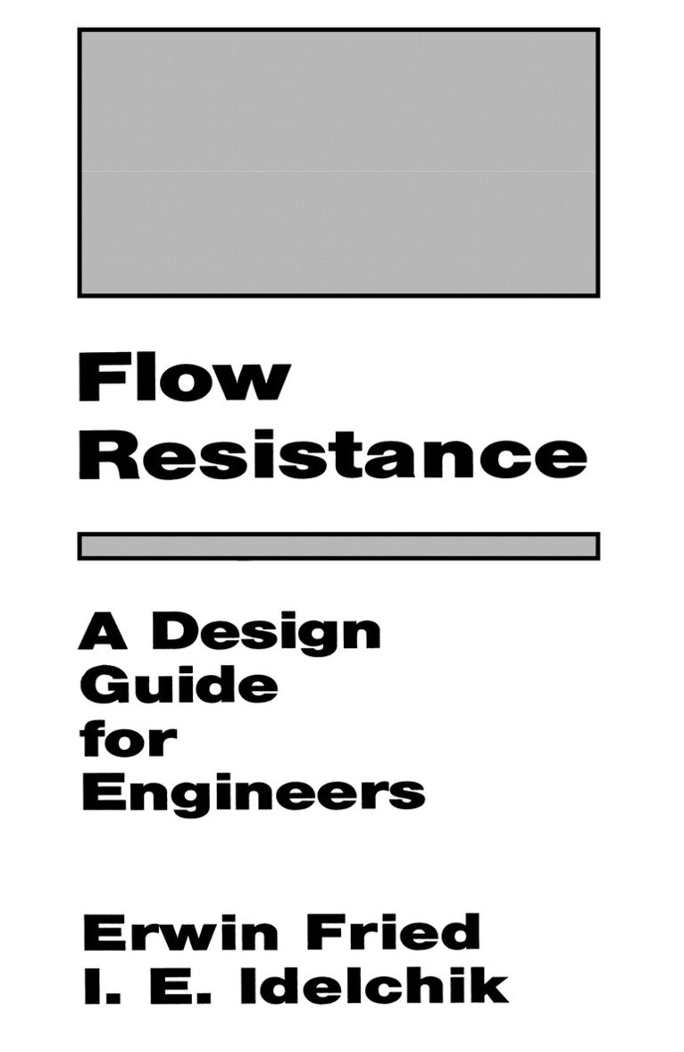 I.E. Idelchik - Flow Resistance: A Design Guide for Engineers, Häftad