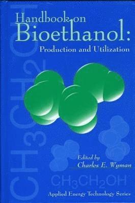 Handbook on Bioethanol av Charles Wyman, Charles E Wyman, Philip H Abelson