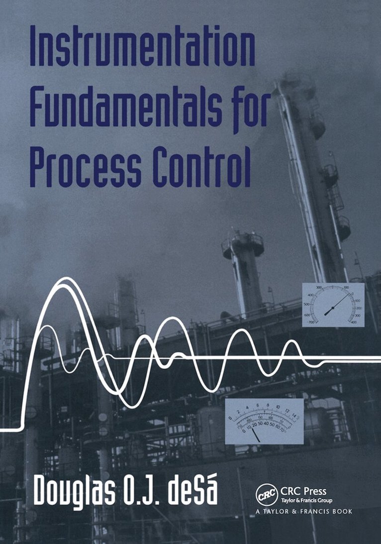 Douglas O de Sa - Instrumentation Fundamentals for Process Control, Inbunden