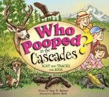 Gary D. Robson - Who Pooped in the Cascades?: Scat and Tracks for Kids, Häftad. Tillgänglighet: Tillfälligt slut