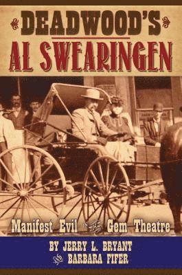 Jerry L. Bryant, Barbara Fifer - Deadwood's Al Swearingen: Manifest Evil in the Gem Theatre, Häftad