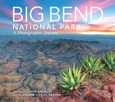 Al Braden - Big Bend National Park: A Photographic Journey, Häftad