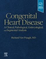 Richard Van Praagh - Congenital Heart Disease, Inbunden