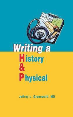 Jeffrey L. Greenwald - Writing a History and Physical, Inbunden