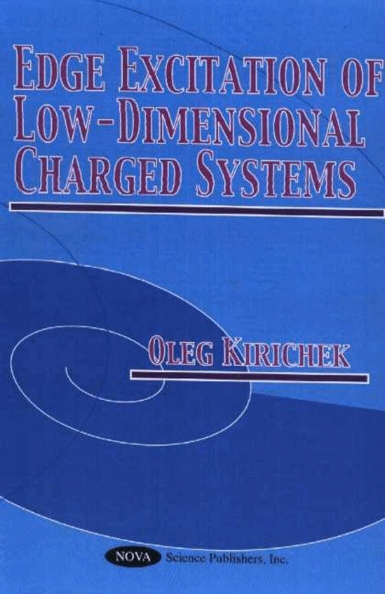 Oleg Kirichek - Edge Excitation of Low-Dimensional Charged Systems, Inbunden