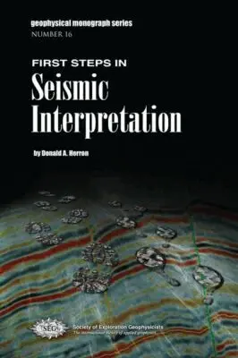 Donald A. Herron - First Steps in Seismic Interpretation, Häftad. Tillgänglighet: Lägg i varukorg