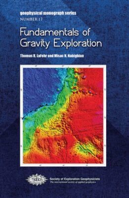 Thomas R. LaFehr, Misac N. Nabighian - Fundamentals of Gravity Exploration, Häftad