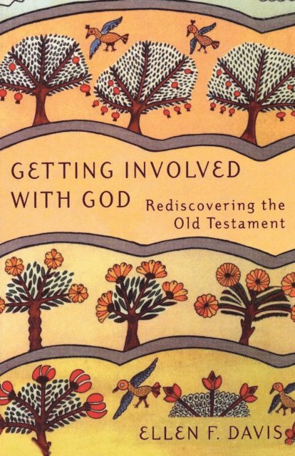 Ellen F. Davis - Getting Involved with God, E-bok