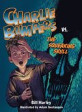 Charlie Bumpers Vs. the Squeaking Skull