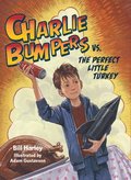 Charlie Bumpers Vs. the Perfect Little Turkey