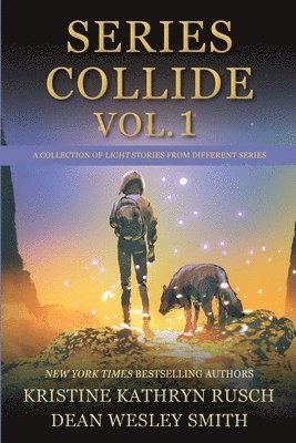 Kristine Kathryn Rusch, Dean Wesley Smith - Series Collide, Volume 1, Häftad