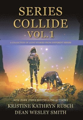 Kristine Kathryn Rusch, Dean Wesley Smith - Series Collide, Volume 1, Inbunden