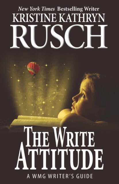Kristine Kathryn Rusch, WMG Publishing - Write Attitude, Second Edition, E-bok