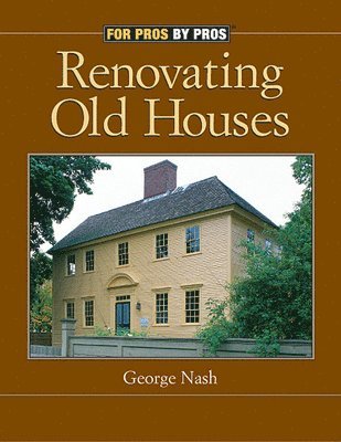 George Nash - Renovating Old Houses, Häftad