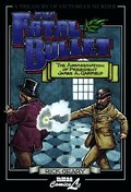 The Fatal Bullet: The Assassination of President James A. Garfield