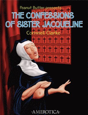 Cornnell Clarke - Confessions of Sister Jacqueline, Häftad