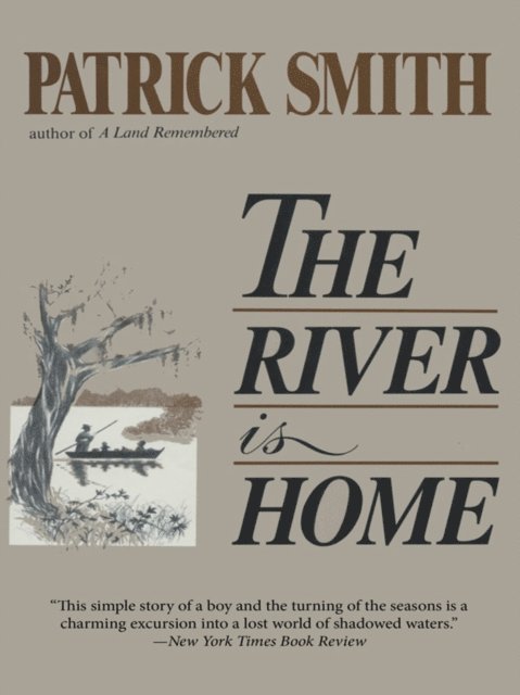 Patrick D Smith - River Is Home, E-bok