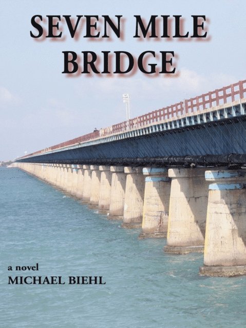 Michael Biehl - Seven Mile Bridge, E-bok