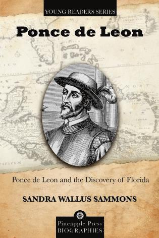 Sandra Wallus Sammons - Ponce de Leon and the Discovery of Florida, Häftad
