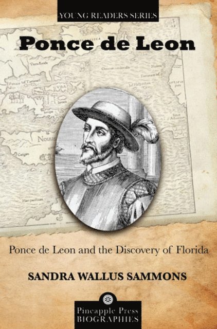 Sandra Wallus Sammons - Ponce de Leon and the Discovery of Florida, E-bok