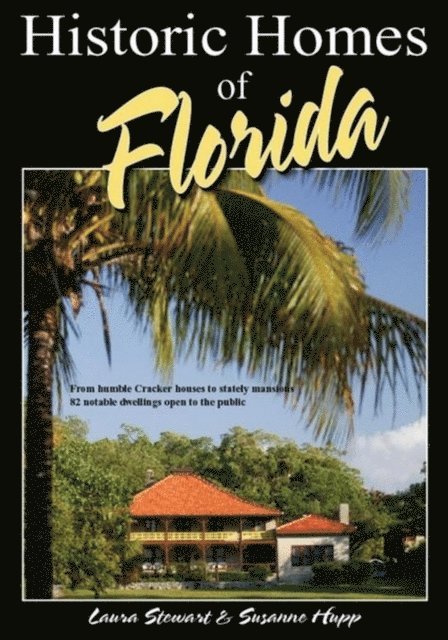 Susanne Hupp, Laura Stewart - Historic Homes of Florida, E-bok