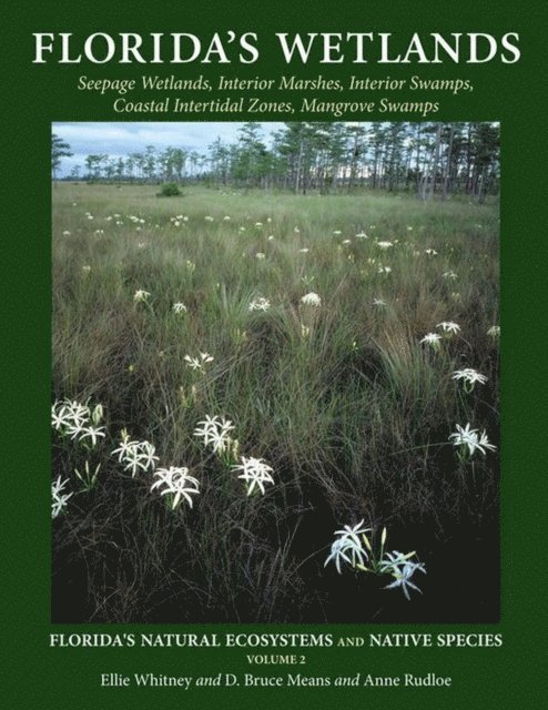 Anne Rudloe, D Bruce Means, Ellie Whitney - Florida's Wetlands, E-bok