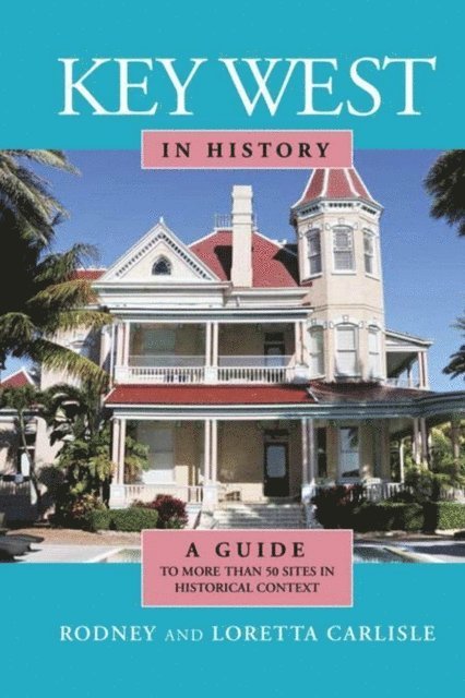 Loretta Carlisle, Rodney Carlisle - Key West in History, E-bok