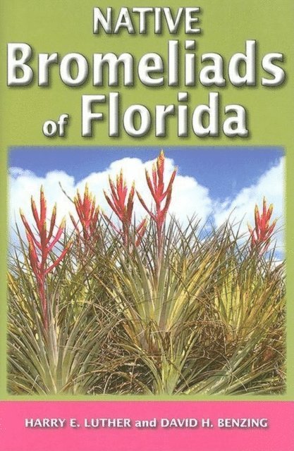 David H Benzing, Harry E Luther - Native Bromeliads of Florida, E-bok