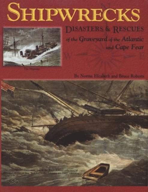 Bruce Roberts, Norma Elizabeth - Shipwrecks, Disasters and Rescues of the Graveyard of the Atlantic and Cape Fear, E-bok