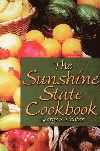 George S Fichter - Sunshine State Cookbook, E-bok