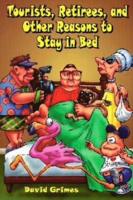 David Grimes - Tourists, Retirees, and Other Reasons to Stay in Bed, E-bok