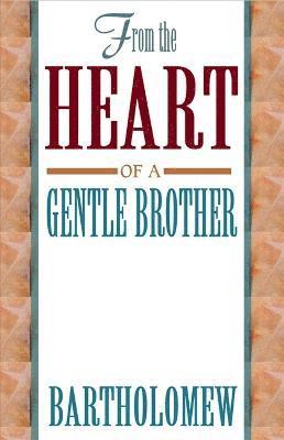 Bartholomew - From the Heart of a Gentle Brother, Häftad