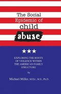 The Social Epidemic of Child Abuse