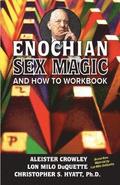 Enochian Sex Magic And How to Workbook