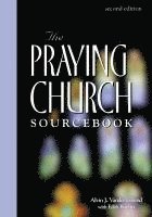 Alvin J Vander Griend, Edith Bajema - Praying Church Sourcebook 2nd Edition, Inbunden