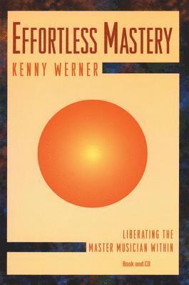Kenny Werner - Effortless Mastery, Häftad