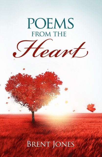 Brent Jones - Poems from the Heart, E-bok