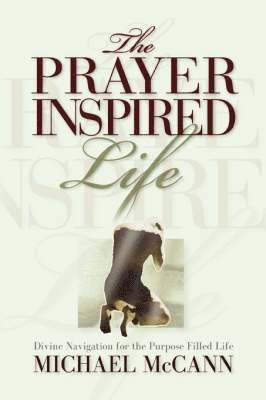 Michael L McCann - Prayer Inspired Life, Häftad
