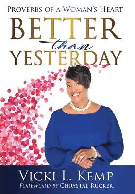 Vicki L Kemp - Better than Yesterday, Inbunden. Tillgänglighet: Lägg i varukorg
