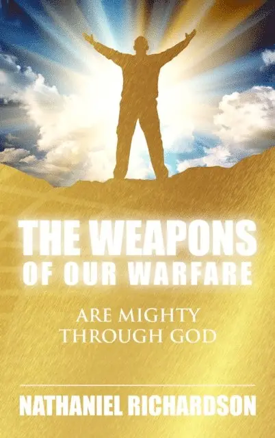 Nathaniel Richardson - Weapons of Our Warfare, E-bok. Tillgänglighet: Lägg i varukorg