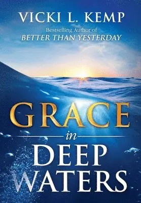Vicki L Kemp - Grace in Deep Waters, Inbunden. Tillgänglighet: Lägg i varukorg