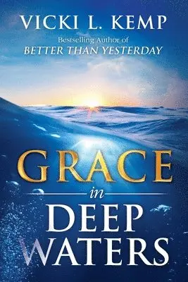 Vicki L Kemp - Grace in Deep Waters, Häftad. Tillgänglighet: Lägg i varukorg