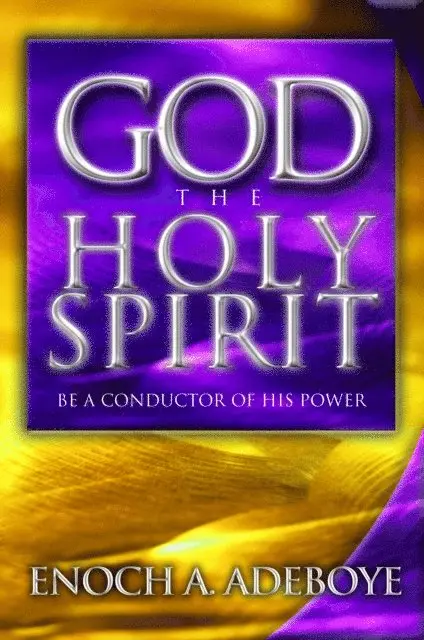 Enoch Adejare Adeboye - God, The Holy Spirit, E-bok. Tillgänglighet: Lägg i varukorg