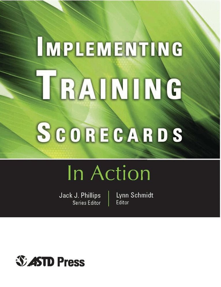 Lynn Schmidt - Implementing Training Scorecards (In Action Case Study Series), Häftad. Tillgänglighet: Tillfälligt slut