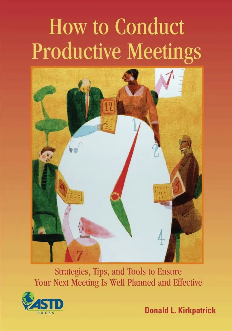 Donald L. Kirkpatrick - How to Conduct Productive Meetings, Häftad. Tillgänglighet: Lägg i varukorg