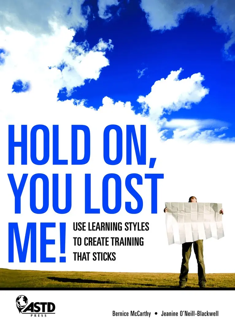 Jeanine Blackwell, Bernice McCarthy - Hold On, You Lost Me: Use Learning Styles to Create Training That Sticks, Häftad. Tillgänglighet: Tillfälligt slut
