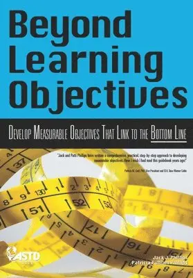 Jack J. Phillips, Patricia Pulliam Phillips - Beyond Learning Objectives, Häftad. Tillgänglighet: Lägg i varukorg