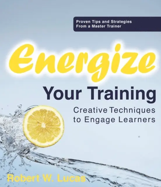 Bob Lucas - Energize Your Training, Häftad. Tillgänglighet: Lägg i varukorg